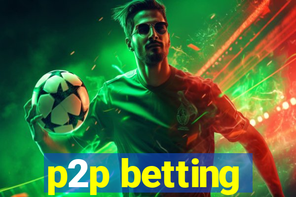 p2p betting